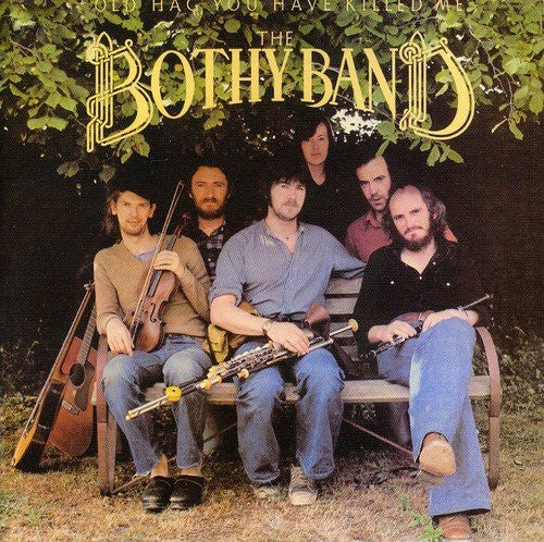 The Bothy Band – Old Hag You Have Killed Me