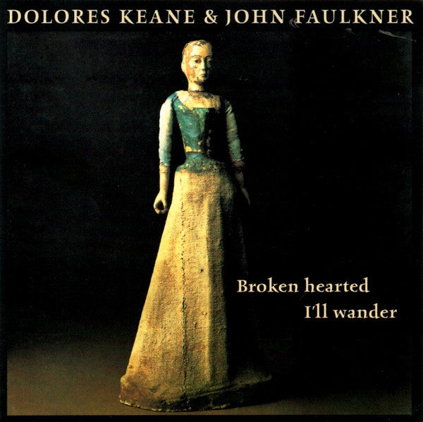 Dolores Keane, John Faulkner – Broken Hearted I'll Wander